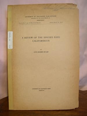 A REVIEW OF THE SPECIES PAVO CALIFORNICUS; BULLETIN OF THE DEPARTMENT OF GEOLOGY; VOL. 9, NO. 7, ...