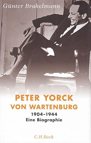 Bild des Verkufers fr Peter Yorck von Wartenburg : 1904 - 1944 ; eine Biographie. zum Verkauf von Fundus-Online GbR Borkert Schwarz Zerfa