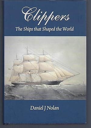 Clippers: The Ships That Shaped the World