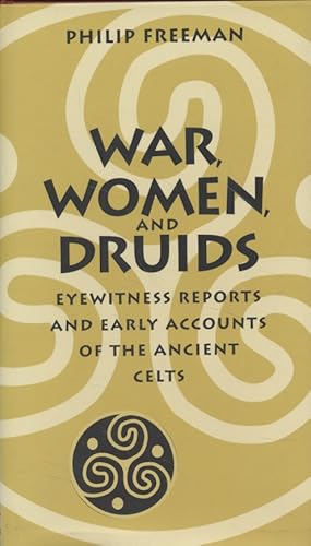 Immagine del venditore per War, Women, and Druids. Eyewitness Reports and Early Accounts of the Ancient Celts. venduto da Fundus-Online GbR Borkert Schwarz Zerfa