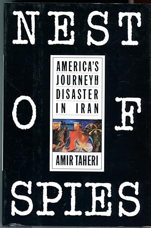 Nest of Spies: America's Journey to Disaster in Iran