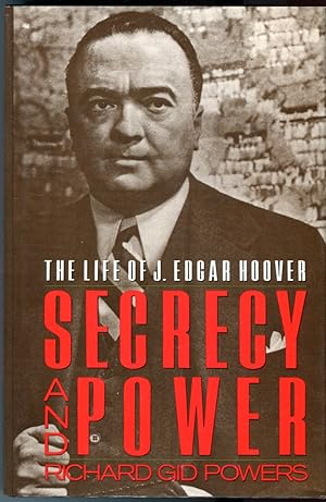 Secrecy and Power: The Life of J. Edg ar Hoover