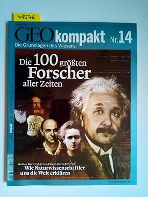 Die 100 größten Forscher aller Zeiten : Galilei, Darwin, Lorenz, Fermi, Curie, Einstein: wie Natu...