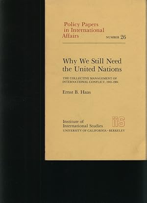 Seller image for Why we still need the United Nations The collective management of internat. conflict, 1945 - 1984 for sale by Antiquariat Bookfarm