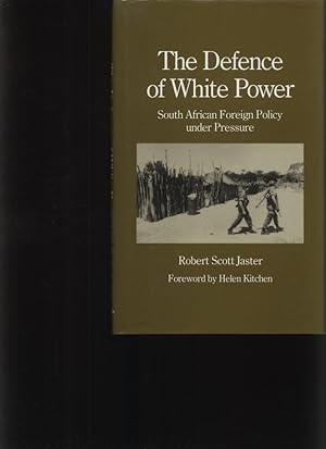 Seller image for The defence of white power South African foreign policy under pressure for sale by Antiquariat Bookfarm