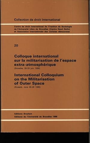 Immagine del venditore per Colloque International sur la Militarisation de l'Espace Extra-Atmosphrique. (Bruxelles, 28 - 29 juin 1986) International Colloquium on the Militarisation of Outer Space. venduto da Antiquariat Bookfarm