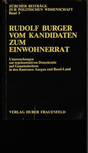 Bild des Verkufers fr Vom Kandidaten zum Einwohnerrat. Untersuchung zur reprsentativen Demokratie auf Gemeindeebene in den Kantonen Aargau und Basel-Land. zum Verkauf von Antiquariat Bookfarm