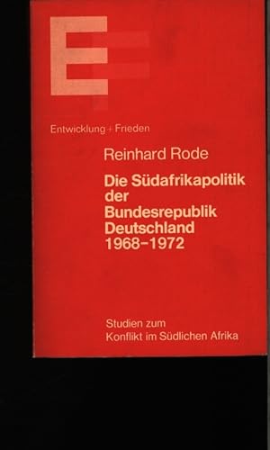 Imagen del vendedor de Die Sdafrikapolitik der Bundesrepublik Deutschland 1968 - 1972. a la venta por Antiquariat Bookfarm