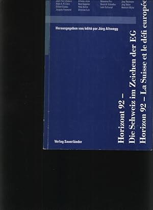 Seller image for Horizont 92 [zweiundneunzig] - die Schweiz im Zeichen der EG Horizont 92 [quatre-vingt douze] - la Suisse et le dfi europen for sale by Antiquariat Bookfarm