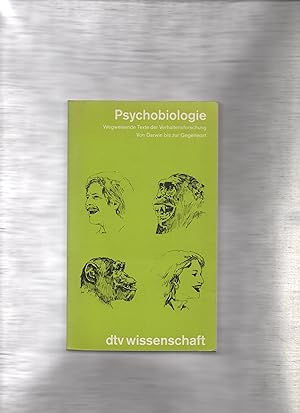 Psychobiologie : wegweisende Texte d. Verhaltensforschung von Darwin bis zur Gegenwart. hrsg. von...