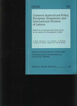 Immagine del venditore per Common agricultural policy, European integration and international division of labour Report by an internat. study group at the Inst. fr Europ. Politik venduto da Antiquariat Bookfarm