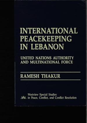 Bild des Verkufers fr International peacekeeping in Lebanon. United Nations authority and multinational force. zum Verkauf von Antiquariat Bookfarm