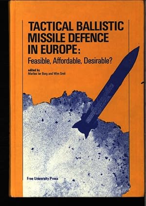 Image du vendeur pour Tactical ballistic missile defence in Europe. Feasible, affordable, desirable? ; [originally presented as papers at a workshop on the ATBM issue, held at the Free Univ. of Amsterdam on Nov. 27. and 28., 1986. mis en vente par Antiquariat Bookfarm