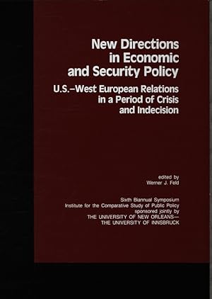 Seller image for New directions in economic and security policy. US-West European relations in a period of crisis and indecision. for sale by Antiquariat Bookfarm