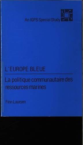 Bild des Verkufers fr L' Europe bleue. La politique communautaire des ressources marines. zum Verkauf von Antiquariat Bookfarm