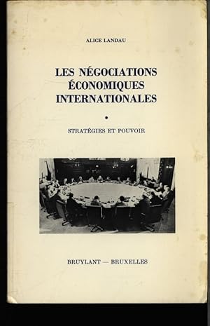 Seller image for Les ngociations conomiques internationales. Stratgies et pouvoir. for sale by Antiquariat Bookfarm