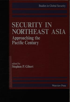 Imagen del vendedor de Security in Northeast Asia. Approaching the Pacific century. a la venta por Antiquariat Bookfarm