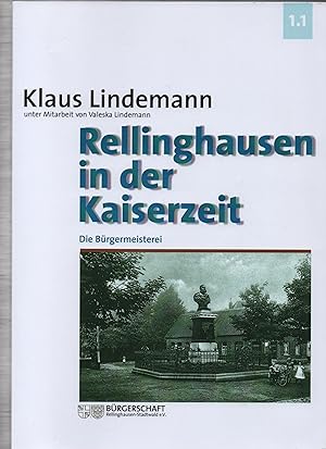 Lindemann, Klaus: Rellinghauseni n der Kaiserzeit. Bürgermeisterei - Eingemeindung - Erster Weltk...