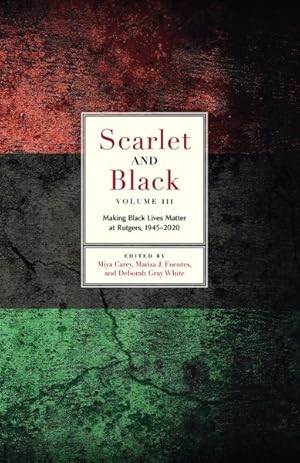 Seller image for Scarlet and Black : Making Black Lives Matter at Rutgers, 1945-2020 for sale by GreatBookPricesUK