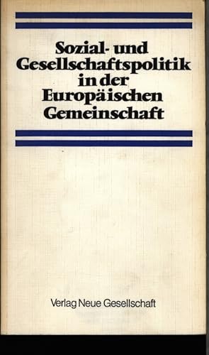 Bild des Verkufers fr Sozial- und Gesellschaftspolitik in der Europischen Gemeinschaft. zum Verkauf von Antiquariat Bookfarm
