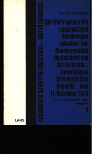 Imagen del vendedor de Der Vertrag ber die gegenseitigen Beziehungen zwischen der Bundesrepublik Deutschland und der Tschechoslowakischen Sozialistischen Republik vom 11. Dezember 1973. Eine vlkerrechtliche Analyse. a la venta por Antiquariat Bookfarm