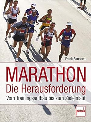 Herausforderung Marathon : vom Trainingsaufbau bis zum Zieleinlauf.