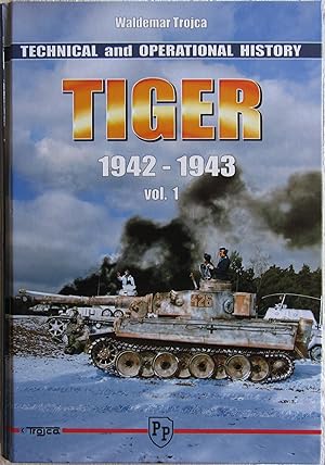 Tiger, Technical and Operational History, 1942-1943, Vol. 1, With Map Book & Supplementary Maps