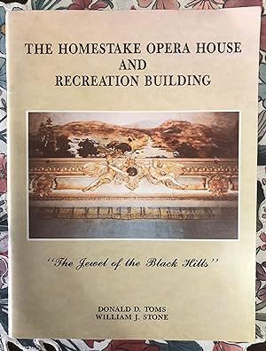 Image du vendeur pour The Homestake Opera House and Recreation Building : "The Jewel of the Black Hills" mis en vente par Readme Books