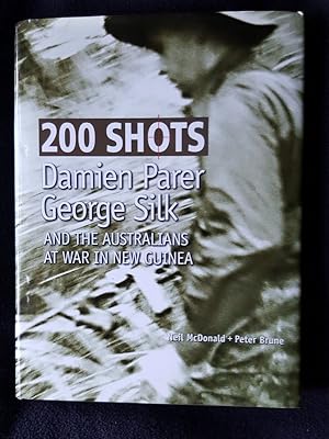 200 shots : Damien Parer, George Silk, and the Australians at war in New Guinea