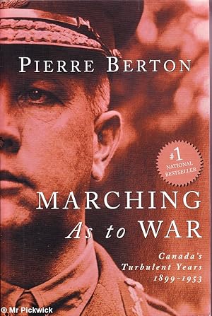 Seller image for Marching as to War: Canada's Turbulent Years 1899 - 1953 for sale by Mr Pickwick's Fine Old Books
