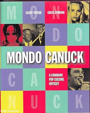 Image du vendeur pour Mondo Canuck: A Canadian Pop Culture Odyssey mis en vente par Mr Pickwick's Fine Old Books
