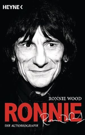 Seller image for Ronnie : die Autobiografie. Ronnie Wood. Aus dem Engl. von Stefan Rohmig for sale by Antiquariat Mander Quell