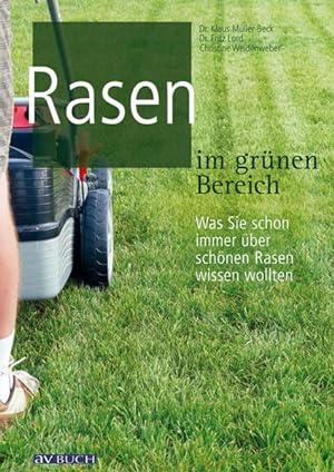 Seller image for Rasen im grnen Bereich : was Sie schon immer ber schnen Rasen wissen wollten. Christine Weidenweber / AV-Buch for sale by Antiquariat Mander Quell