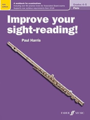 Image du vendeur pour Improve Your Sight-Reading : Flute, Grade 4-5 mis en vente par GreatBookPrices