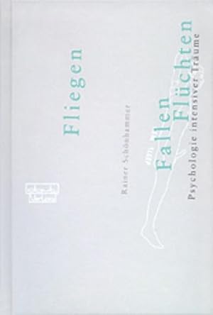 Seller image for Fliegen, Fallen, Flchten : Psychologie intensiver Trume. for sale by Antiquariat Mander Quell