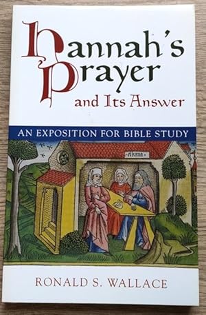 Hannah's Prayer and its Answer: An Exposition for Bible Study