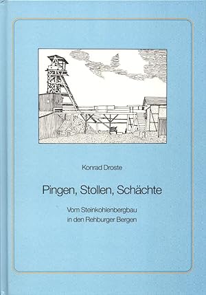 Image du vendeur pour Pingen, Stollen, Schchte: Vom Steinkohlenbergbau in den Rehburger Bergen. (= Historische Schriftenreihe des Landkreises Nienburg/Weser, Band 3). mis en vente par Buch von den Driesch