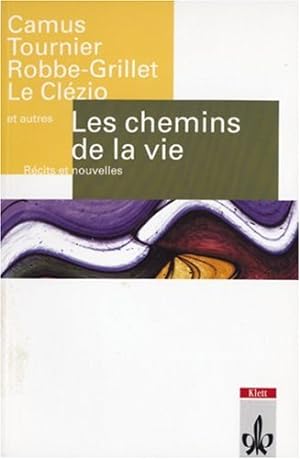 Seller image for Les chemins de la vie: Analyses Modeles. Caceres. Tournier. Bellemare. LeClezio. Camus. Robbe-Grillet. Boulanger for sale by Gabis Bcherlager