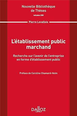 l'établissement public marchand : recherche sur l'avenir de l'entreprise en forme d'établissement...