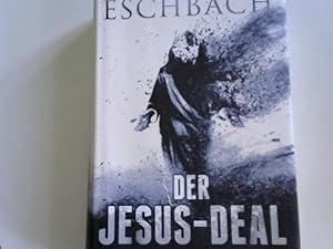 Der Jesus-Deal - Thriller, wenn Sie mit einer Zeitmaschine zur Kreuzigung .;