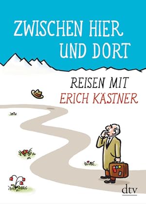 Bild des Verkufers fr Zwischen hier und dort: Reisen mit Erich Kstner zum Verkauf von Antiquariat Armebooks