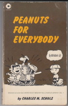 PEANUTS FOR EVERYBODY. Selected cartoons from WE RE RIGHT BEHIND YOU, CHARLIE BROWN Vol. 1 .