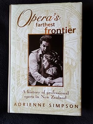 Opera's farthest frontier : a history of professional opera in New Zealand