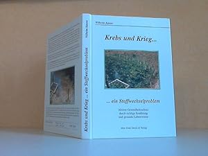 Bild des Verkufers fr Krebs, Krieg im Organismus - Der Einflu von Lebensweise und Ernhrung auf unser Stoffwechselgeschehen zum Verkauf von Andrea Ardelt