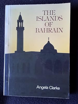 The Islands of Bahrain. An illustrated guide to their heritage