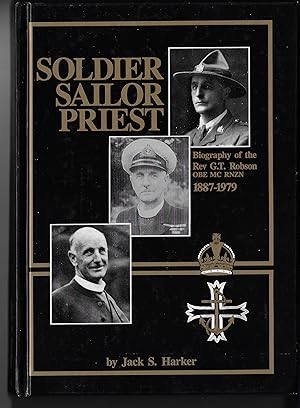 Soldier, Sailor, Priest: Biography of the Reverend George Trevor Robson 1887 - 1979