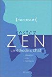 Image du vendeur pour Restez Zen : La Mthode Du Chat mis en vente par RECYCLIVRE