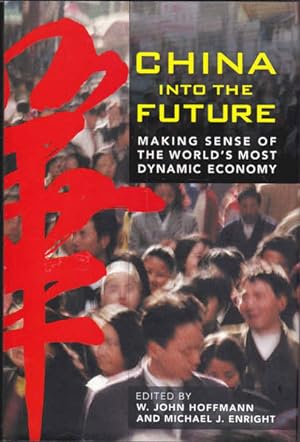 Seller image for China Into the Future: Making Sense of the World's Most Dynamic Economy for sale by Goulds Book Arcade, Sydney