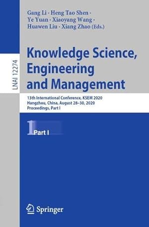 Immagine del venditore per Knowledge Science, Engineering and Management: 13th International Conference, KSEM 2020, Hangzhou, China, August 28â  30, 2020, Proceedings, Part I (Lecture Notes in Computer Science (12274)) [Paperback ] venduto da booksXpress