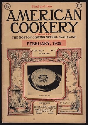 AMERICAN COOKERY (FORMERLY THE BOSTON COOKING-SCHOOL MAGAZINE), FEBRUARY, 1939, VOL. XLIII, NO. 7